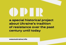 Ukrainian information platform WeАreUkraine.info launches English-language special historical project OPIR