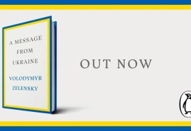 A Sign of Support: Penguin Random House Has Published A Message from Ukraine, a Book of Speeches by Volodymyr Zelenskyy 